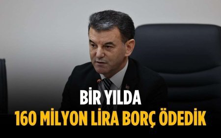 “Bir yılda 160 milyon lira borç ödedik”