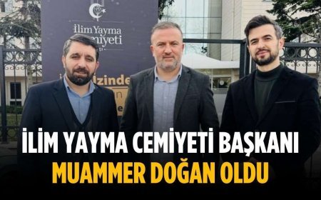 İlim Yayma Cemiyeti Başkanı Muammer Doğan oldu