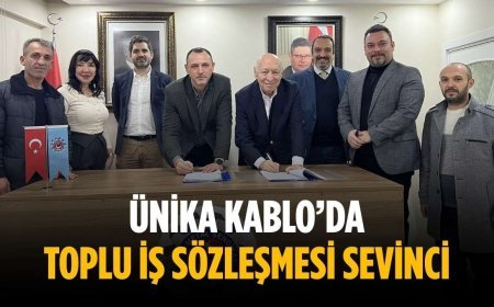 Ünika Kablo’da toplu iş sözleşmesi sevinci