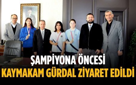 Şampiyona öncesi Kaymakam Gürdal ziyaret edildi