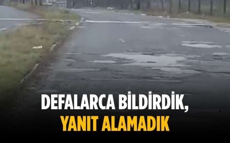 “Defalarca bildirdik, yanıt alamadık”