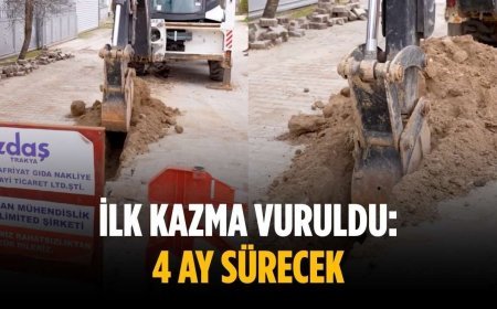 İlk kazma vuruldu: 4 ay sürecek