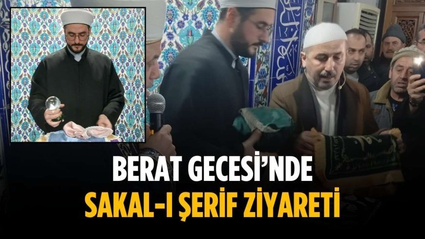 Berat Gecesi’nde Sakal-ı Şerif ziyareti