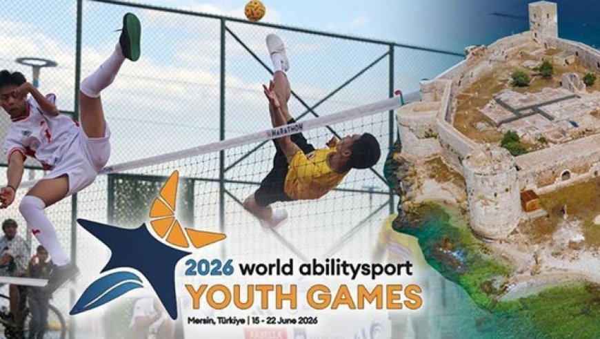 2026 Dünya Bedensel Engelliler Gençlik Oyunları, Mersin'de düzenlenecek