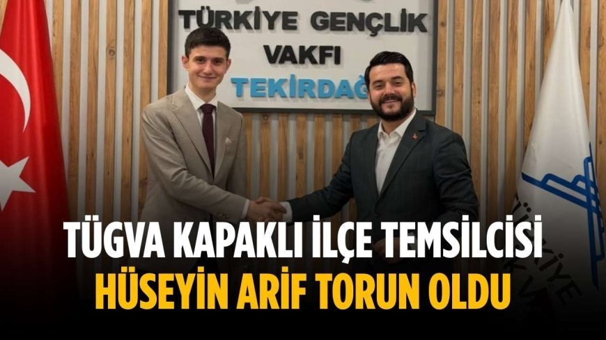 TÜGVA Kapaklı İlçe Temsilcisi Hüseyin Arif Torun oldu