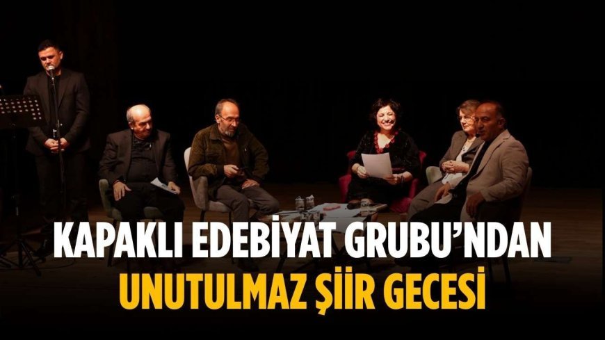 Kapaklı Edebiyat Grubu’ndan unutulmaz şiir gecesi