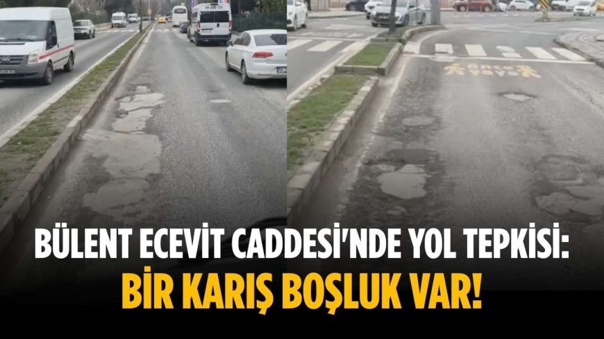 Bülent Ecevit Caddesi'nde yol tepkisi: Bir karış boşluk var!