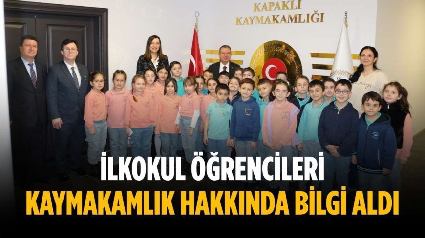İlkokul öğrencileri kaymakamlık hakkında bilgi aldı