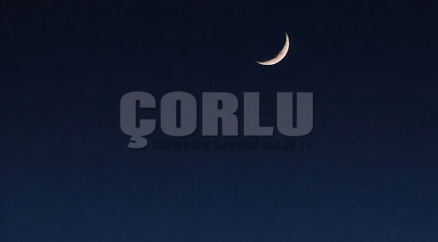 Ramazan’ın ilk iftarında Tekirdağ semalarında hilal güzelliği