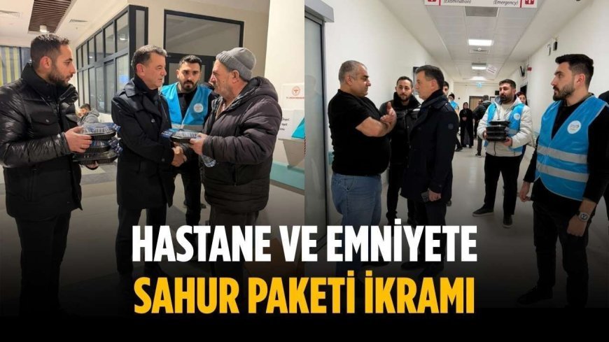 Hastane ve emniyete sahur paketi ikramı