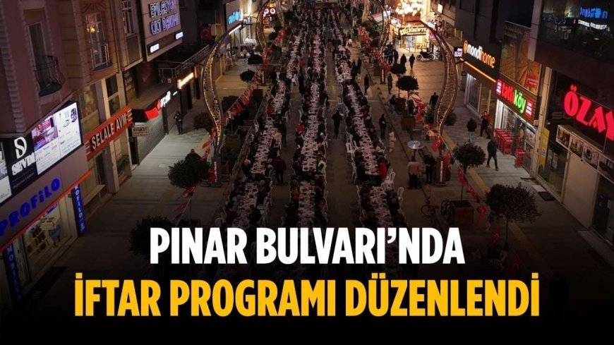 Pınar Bulvarı’nda iftar programı düzenlendi
