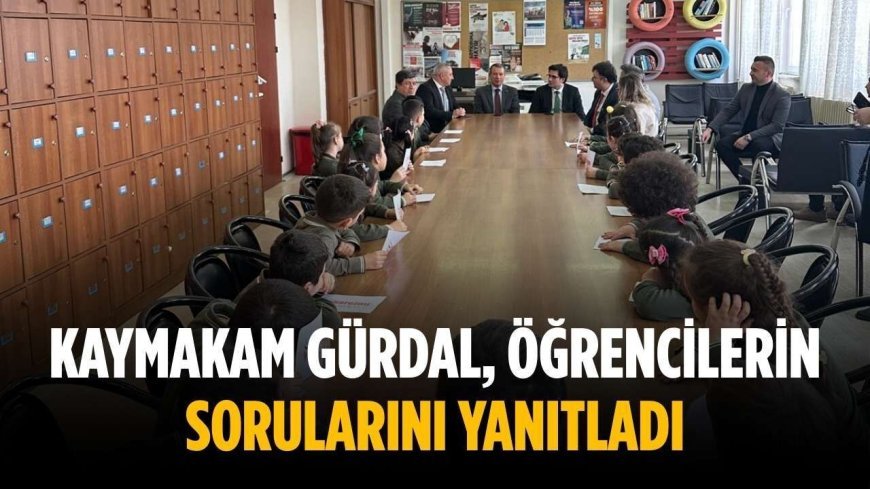 Kaymakam Gürdal, öğrencilerin sorularını yanıtladı