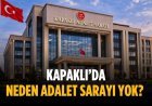 Kapaklı’da neden adalet sarayı yok?