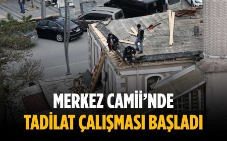 Merkez Camii’nde tadilat çalışması başladı