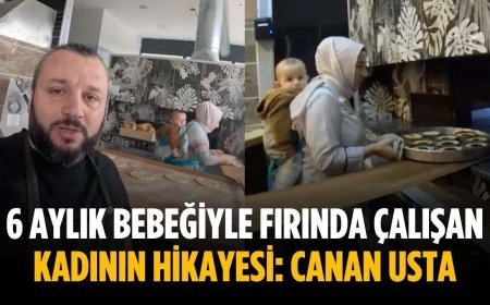 6 aylık bebeğiyle fırında çalışan kadının hikayesi: Canan Usta