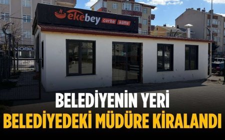 Belediyenin yeri belediyedeki müdüre kiralandı