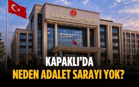 Kapaklı’da neden adalet sarayı yok?
