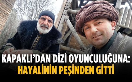 Kapaklı’dan dizi oyunculuğuna: Hayalinin peşinden gitti