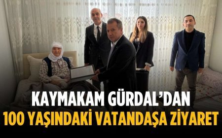 Kaymakam Gürdal’dan 100 yaşındaki vatandaşa ziyaret