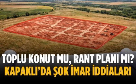 Toplu konut mu, rant planı mı? Kapaklı’da şok imar iddiaları