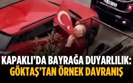 Kapaklı’da bayrağa duyarlılık: Göktaş’tan örnek davranış
