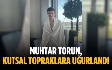 Muhtar Torun, kutsal topraklara uğurlandı
