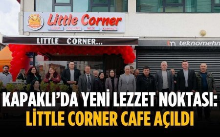 Kapaklı’da yeni lezzet noktası: Little Corner Cafe açıldı