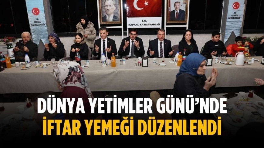 Dünya Yetimler Günü’nde iftar yemeği düzenlendi