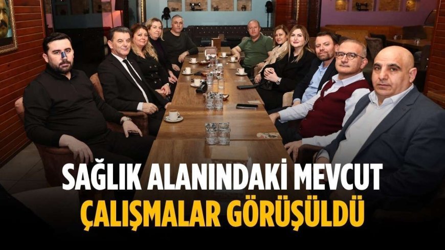 Sağlık alanındaki mevcut çalışmalar görüşüldü