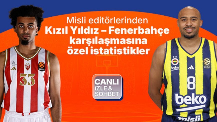 Misli editörlerinden Kızıl Yıldız - Fenerbahçe karşılaşmasına özel istatistikler