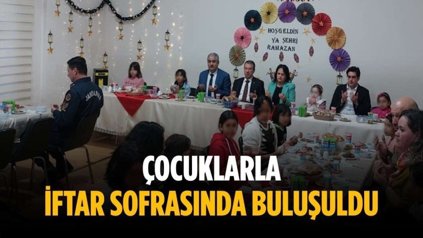 Çocuklarla iftar sofrasında buluşuldu