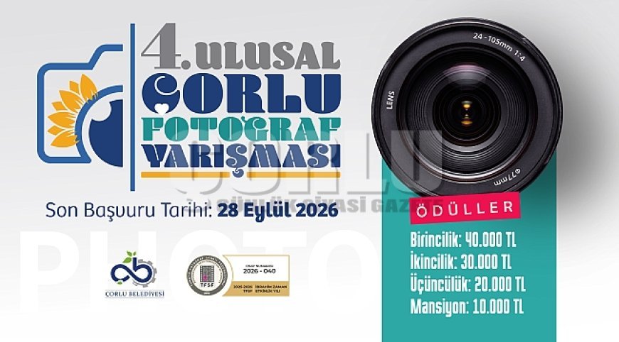 4. Ulusal Çorlu Fotoğraf Yarışması Başladı