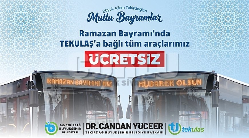 TEKULAŞ ARAÇLARI BAYRAM BOYUNCA ÜCRETSİZ HİZMET VERECEK