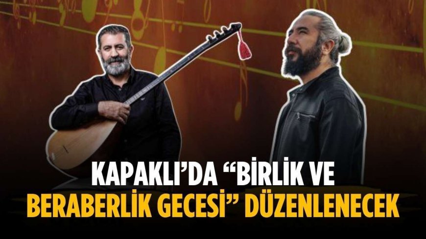 Kapaklı’da “Birlik ve Beraberlik Gecesi” düzenlenecek