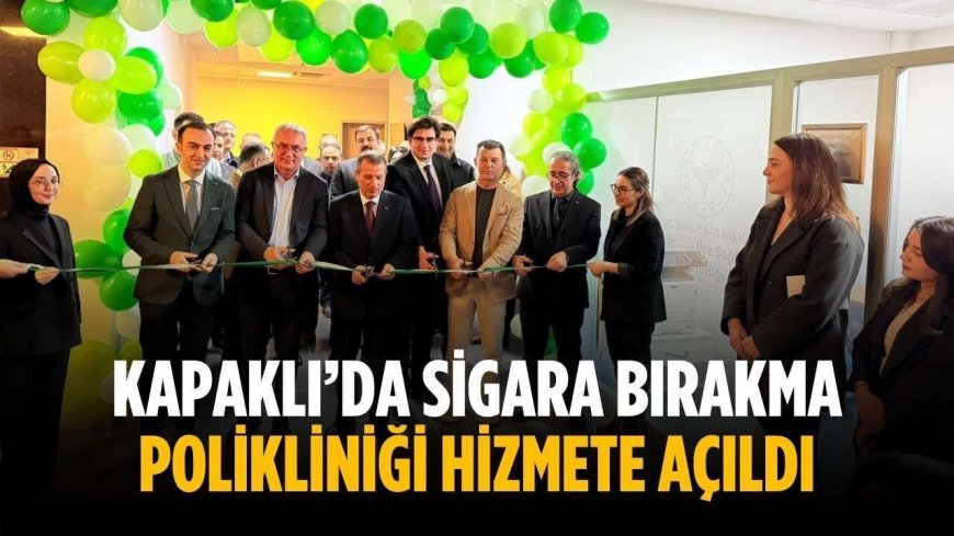 Kapaklı’da Sigara Bırakma Polikliniği hizmete açıldı