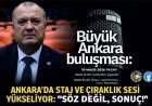 ANKARA’DA STAJ VE ÇIRAKLIK SESİ YÜKSELİYOR: “SÖZ DEĞİL, SONUÇ!”