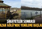 Şikayetler sonrası Kazak Gölü’nde yenileme başladı