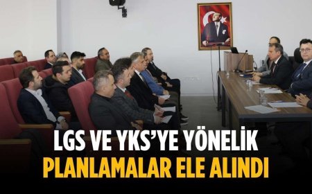 LGS ve YKS’ye yönelik planlamalar ele alındı
