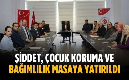 Şiddet, çocuk koruma ve bağımlılık masaya yatırıldı