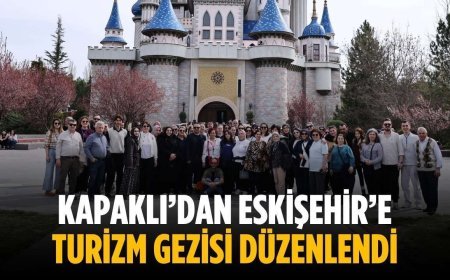 Kapaklı’dan Eskişehir’e turizm gezisi düzenlendi
