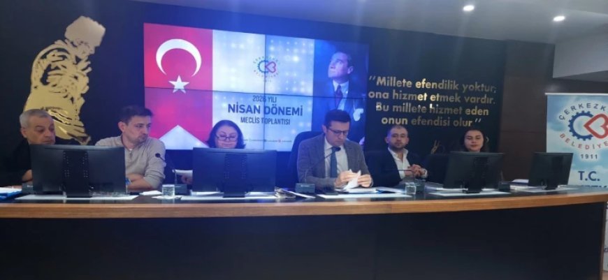 ÇERKEZKÖY BELEDİYE MECLİSİ NİSAN AYI TOPLANTISINI GERÇEKLEŞTİRDİ