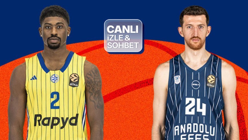 Anadolu Efes, Maccabi Tel Aviv ile Sırbistan'da karşılaşıyor! Maçın heyecanı canlı yayın ve canlı sohbet ile Misli'de