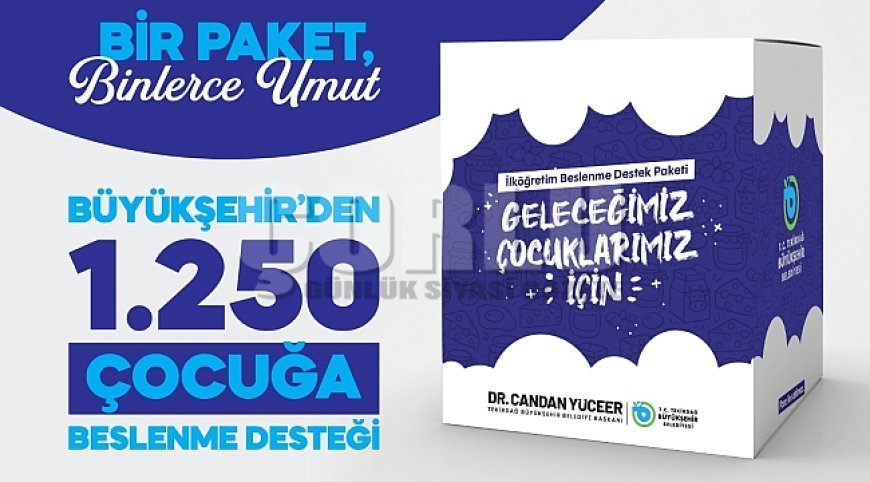 BİR PAKET, BİNLERCE UMUT: BÜYÜKŞEHİR’DEN BİN 250 ÇOCUĞA BESLENME DESTEĞİ