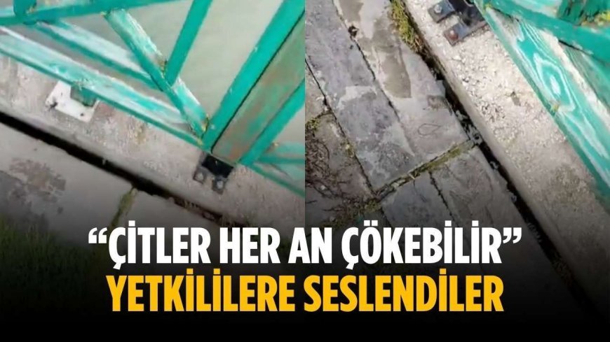 “Çitler her an çökebilir” Yetkililere seslendiler