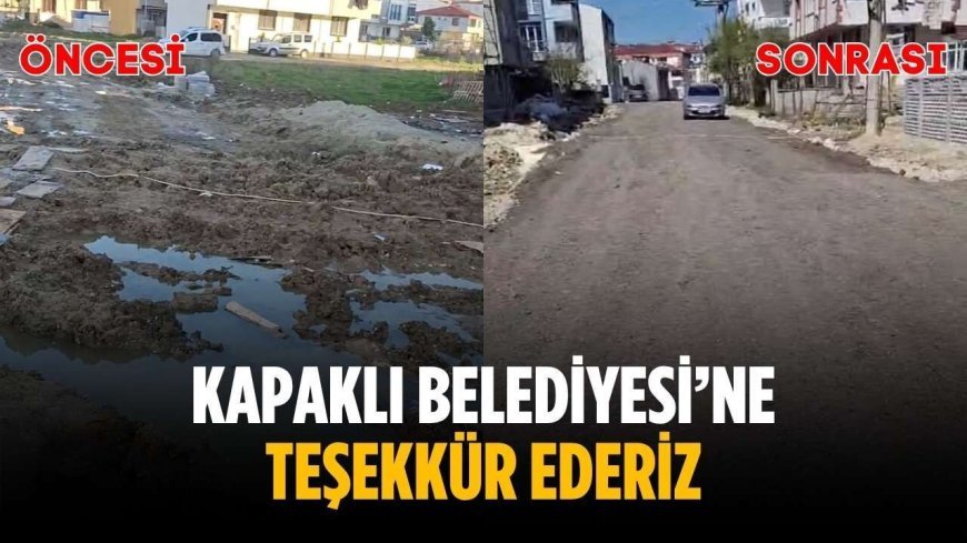 “Kapaklı Belediyesi’ne teşekkür ederiz”