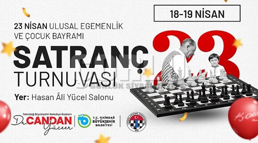 BÜYÜKŞEHİR’DEN 23 NİSAN’A ÖZEL ÖDÜLLÜ SATRANÇ TURNUVASI