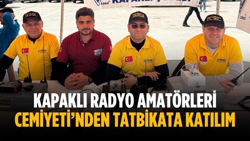 Kapaklı Radyo Amatörleri Cemiyeti’nden tatbikata katılım