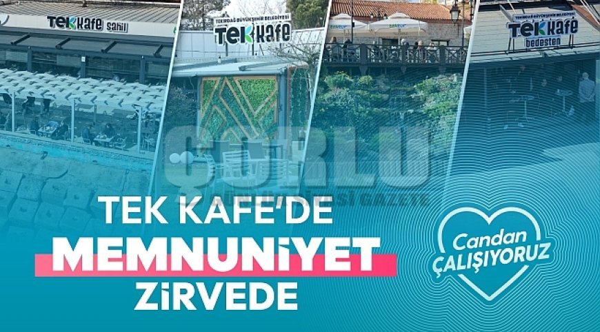 TEK KAFE’DE MEMNUNİYET ORANI YÜZDE 97,2’YE ULAŞTI