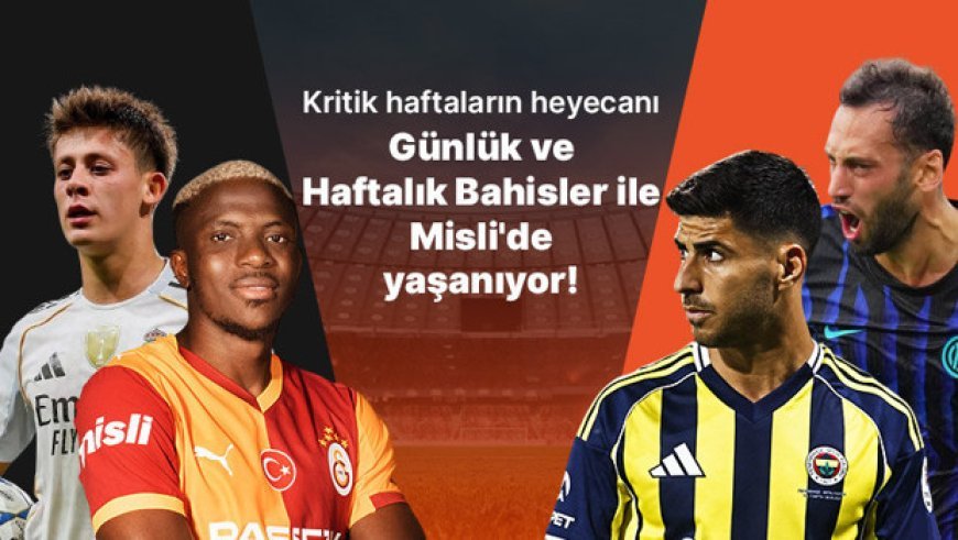 Şampiyonluk yarışı kızışıyor, düşme hattı alev alıyor! Kritik haftaların heyecanı Günlük ve Haftalık Bahisler ile Misli'de yaşanıyor