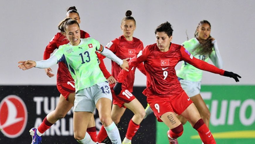 A Milli Kadın Futbol Takımı, İsviçre ile berabere kaldı!